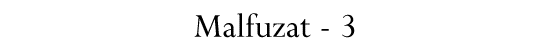 Malfuzat - 3